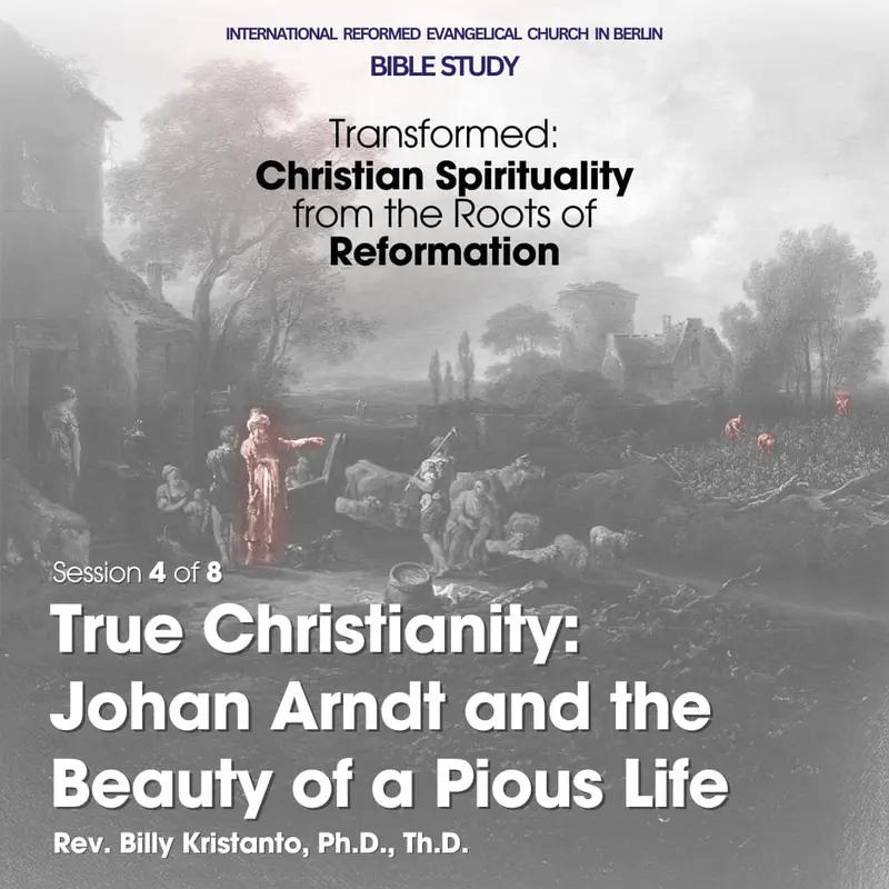 True Christianity: Johann Arndt and the Beauty of a Pious Life